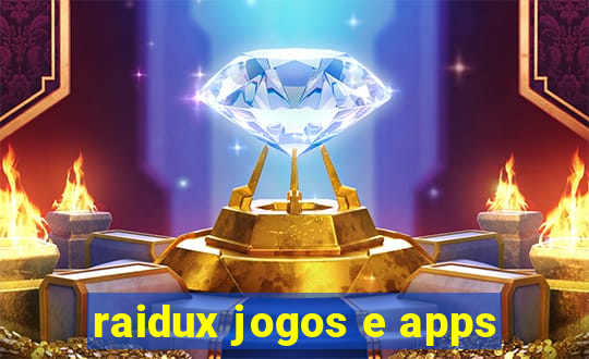 raidux jogos e apps